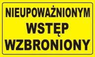 NEOPRÁVNENÝ VSTUP ZAKÁZANÝ vývesná tabuľa