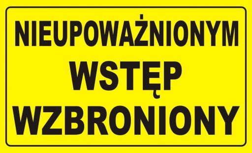 NEOPRÁVNENÝ VSTUP ZAKÁZANÝ vývesná tabuľa