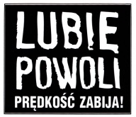NÁLEPKA NA AUTO MÁM RÁD POMALÉ ZABÍJANIE!