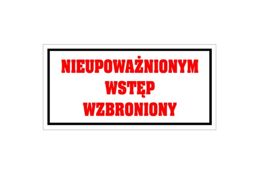 Cedule zákaz NEOPRÁVNENÝ VSTUP, 12x24cm