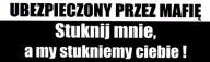 NÁLEPKA POistená MAFIOU TAP ME!!!