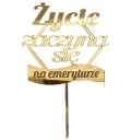 Život začína v DÔCHODKU Dôchodcovský topper ZLATÉ PLEXI zrkadlo