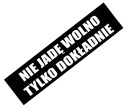 Nápis na nálepke: Nejazdím pomaly, jazdím opatrne