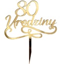 80. narodeniny Narodeninový topper 80 rokov dekorácia ZLATÉ PLEXI zrkadlo