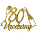 Ozdoba TORTA TOPPER, zlaté trblietky, 80. NARODENINY