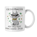 HRNČEK ŤAŽKO PRACUJEM, ABY MOJA MAČKA MALA DÔSTOJNÝ ŽIVOT