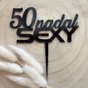 50 stále sexi Narodeninový topper Čierne lesklé plexi 13cm