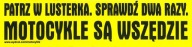 Nálepka so znakom MOTOCYKLE SÚ VŠADE pozri...