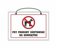 Nápis PROSÍM NECHAŤ PSY VON - A5
