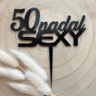 50 stále sexi Narodeninový topper Čierne lesklé plexi 13cm