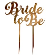 Bride to Be Bachelorette Party Svadobný Topper Plexi zlaté zrkadlo