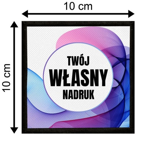 Nášivka S VLASTNOU POtlačou 10 X 10 cm