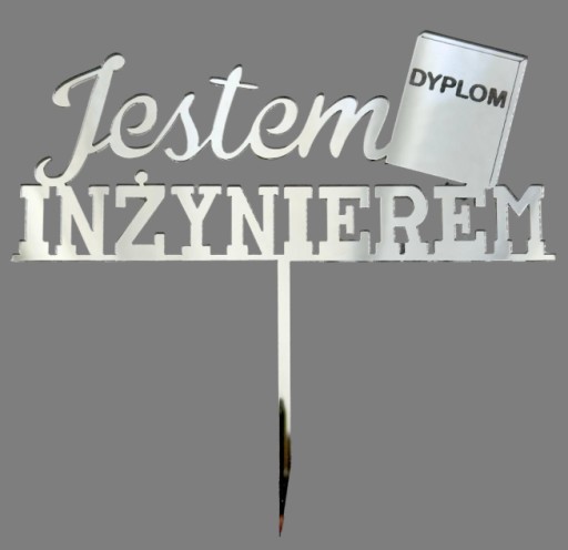 Som ENGINEER Diploma Topper Cake nápis Silver PLEXI Mirror