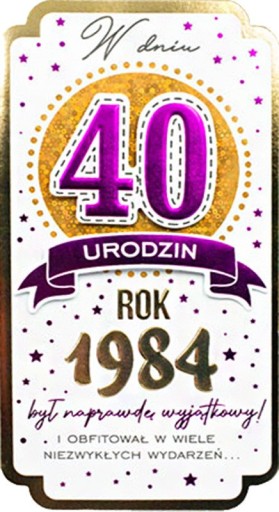 Darček k 40. narodeninám Karta pre tých, ktorí sa narodili v roku 1984, karty za 40 PM349