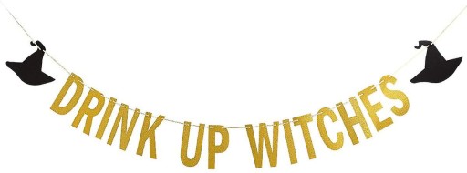 Drink Up Witches Banner Zlatý trblietavý večierok