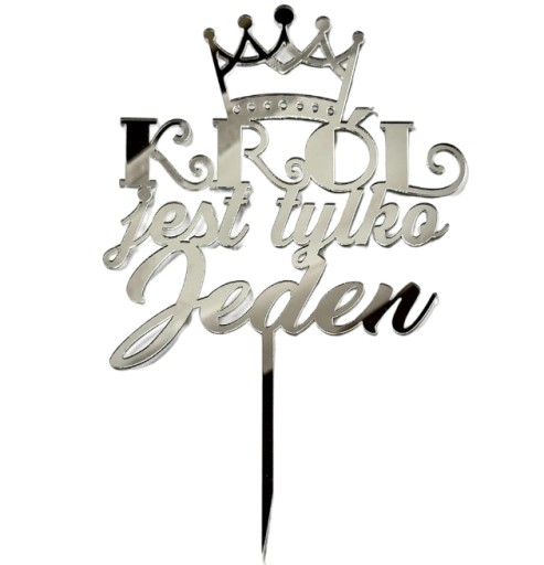Topper The King je len jedna korunka Plexisklo zrkadlo Silver 11cm