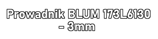 Vodítko BLUM 173L6130 - 3mm